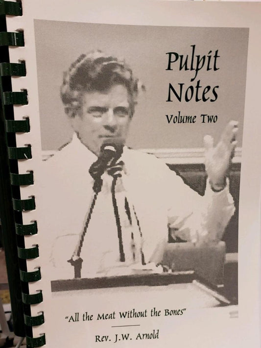 Pulpit Notes - Volume 2   (Book $11 - 107 Pages)