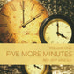 Five More Minutes - Volume One                              (Book $15 - 249 Pages)
