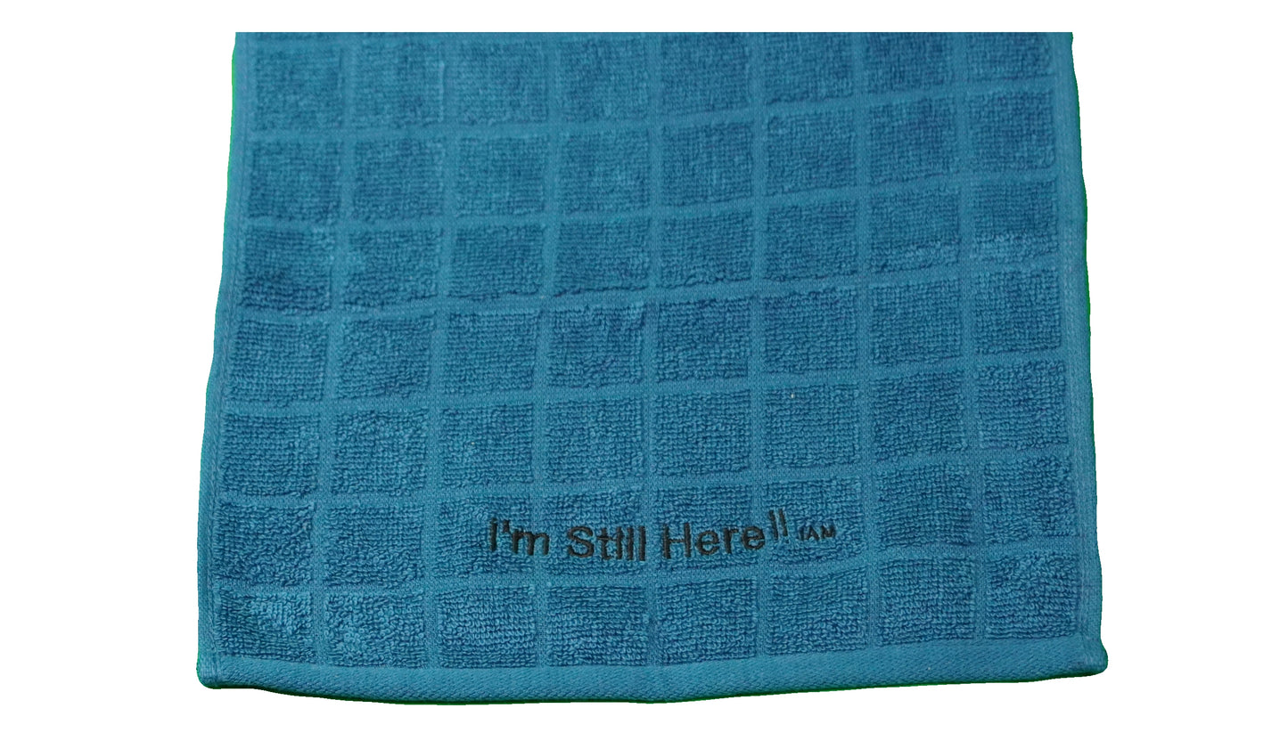 Sweat Towels ~ "I'm Still Here ! "