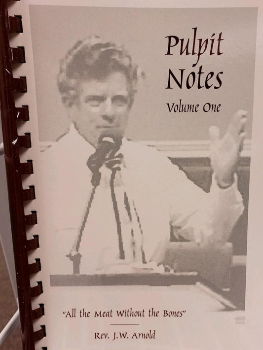 Pulpit Notes - Volume 1    (Book $11 -  109 Pages)