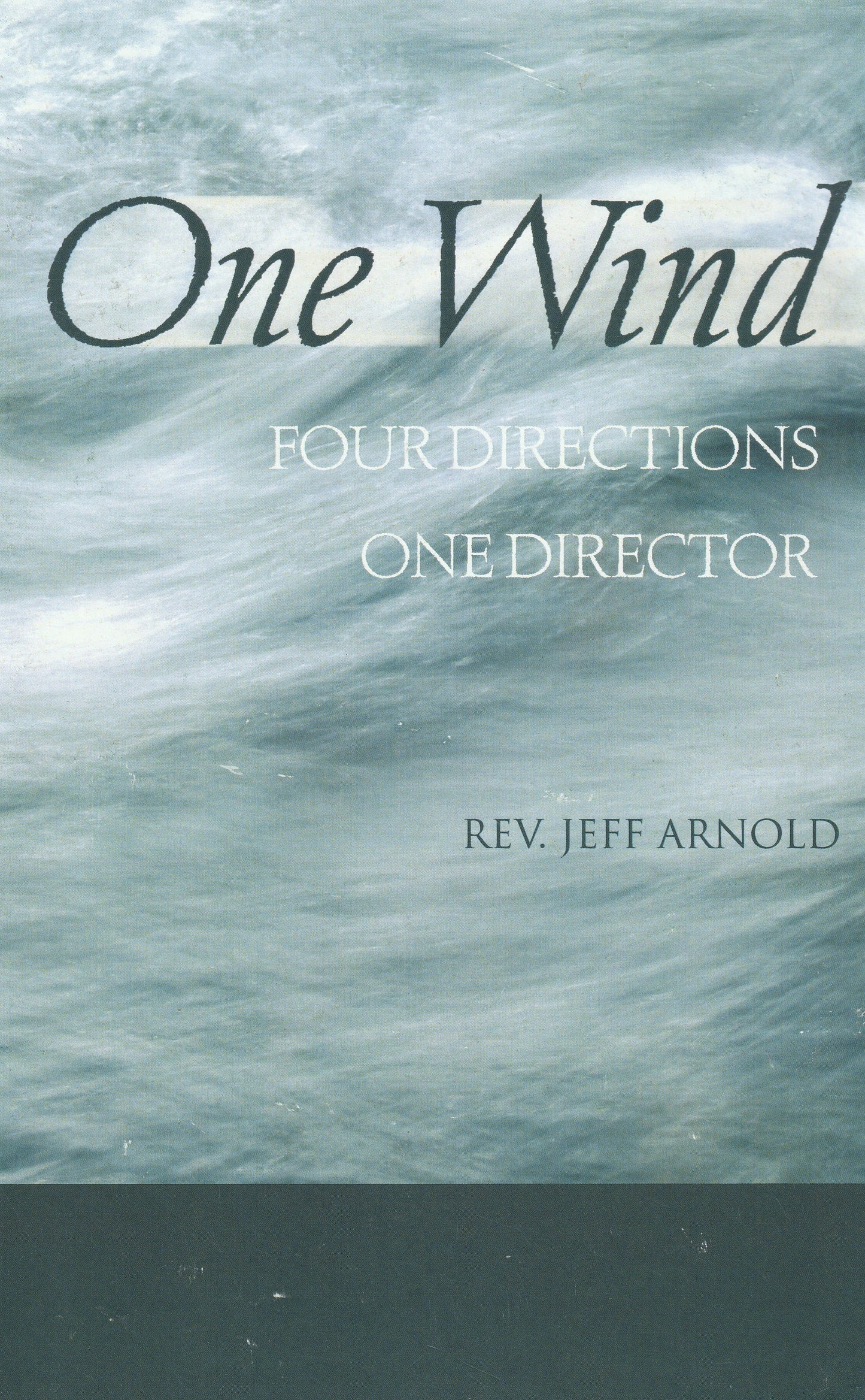 One Wind ~ Four Directions ~ One Director   (Book $12 - 105 Pages)